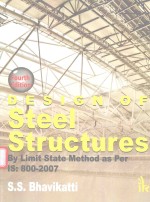 DESIGN OF STEEL STRUCTURES BY LIMIT STATE METHOD AS PER IS 800-2007 FOURTH EDITION