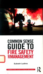 COMMON SENSE GUIDE TO FIRE SAFETY AND MANAGEMENT