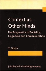 CONTEXT AS OTHER MINDS  THE PRAGMATICS OF SOCIALITY