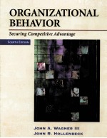 ORGANIZATIONAL BEHAVIOR  SECURING COMPETITIVE ADVANTAGE  FOURTH EDITION