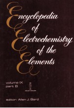 ENCYCLOPEDIA OF ELECTROCHEMISTRY OF THE ELEMENTS VOLUME IX PART B