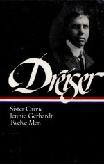 Sister Carrie : Jennie Gerhardt ; Twelve men