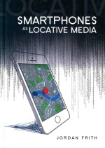 SMARTPHONES AS LOCATIVE MEDIA