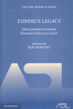 TURING'S LEGACY:DEVELOPMENTS FROM TURING'S IDEAS IN LOGIC