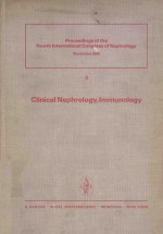 PROCEEDINGS OF THE FOURTH INTERNATIONAL CONGRESS OF NEPHROLOGY VOL 3 CLINICAL NEPHROLOGY IMMUNOLOGY