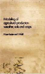 MODELLING OF AGRICULTURAL PRODUCTION:WEATHER SOILS AND CROPS