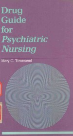 DRUG GUIDE FOR PSYCHIATRIC NURSING