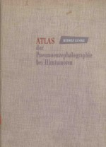 ATLAS DER PNEUMOENZEPHALOGRAPHIE BEI HIRNTUMOREN