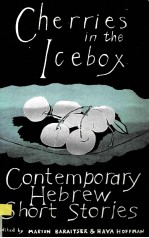 CHERRIES IN THE ICEBOX CONTEMPORARY HEBREW SHORT STORIES