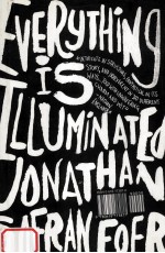 Everything is illuminated : a novel