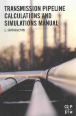 TRANSMISSION PIPELINE CALCULATIONS AND SIMULATIONS MANUAL