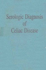 SEROLOGIC DIAGNOSIS OF CELIAC DISEASE