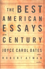 THE BEST AMERICAN ESSAYS OF THE CENTURY