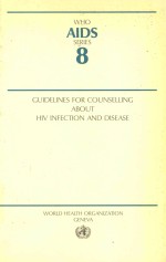 GUIDELINES FOR COUNSELLING ABOUT HIV INFECTION AND DISEASE