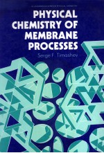 PHYSICAL CHEMISTRY OF MEMBRANE PROCESSES