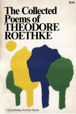 The collected poems of Theodore Roethke. Anchor Books ed.