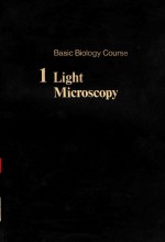 BASIC BIOLOGY COURSE UNIT 1 MICROSCOPY AND ITS APPLICATION TO BIOLOGY BOOK 1 LIGHT MICROSCOPY