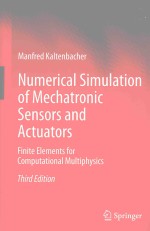 NUMERICAL SIMULATION OF MECHATRONIC SENSORS AND ACTUATORS FINITE ELEMENTS FOR COMPUTATIONAL MULTIPHY