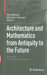 ARCHITECTURE AND MATHEMATICS FROM ANTIQUITY TO THE FUTURE VOLUME II:THE 1500S TO THE FUTURE