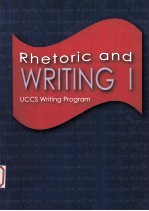 RHETORIC AND WRITING Ⅰ UCCS WRITING PROGRAM