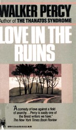 Love in the ruins; the adventures of a bad Catholic at a time near the end of the world