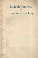 BIOLOGIC MARKERS IN IMMUNOTOXICOLOGY