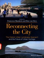 RECONNECTING THE CITY THE HISTORIC URBAN LANDSCAPE APPROACH AND THE FUTURE OF URBAN HERITAGE