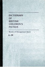 Dictionary of British children's fiction:books of recognized A-M