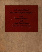 A COLOUR ATLAS OF GYNAECOLOGICAL SURGERY VOLUME 4 SURGERY OF VULVA AND LOWER GENITAL TRACT