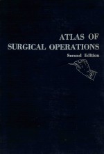 ATLAS OF SURGICAL OPERATIONS SECOND EDITION