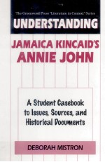 Understanding Jamaica Kincaid's Annie John : a student casebook to issues