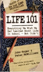 Life 101:Everything we wish we had learned about life in school--but didn't