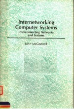 INTERNETWORKING COMPUTER SYSTEMS INTERCONNECTING NETWORKS AND SYSTEMS