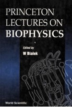 PRINCETON LECTURES ON BIOPHYSICS NEC Research Institute