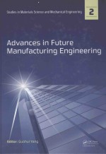 ADVANCES IN FUTURE MANUFACTURING ENGINEERING