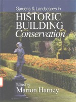 GARDENS AND LANDSCAPES IN HISTORIC BUILDING CONSERVATION