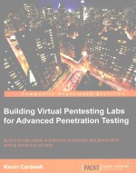 BUILDING VIRTUAL PENTESTING LABS FOR ADVANCED PENETRATION TESTING