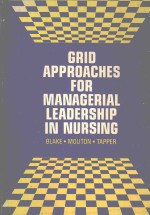 GRID APPROACHES FOR MANAGERIAL LEADERSHIP IN NURSING