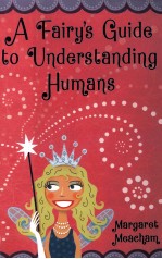 A fairy's guide to understanding humans