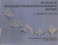 AN ATLAS OF PATHOLOGIC PNEUMOENCEPHALOGRAPHIC ANATOMY