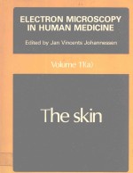 ELECTRON MICROSCOPY IN HUMAN MEDICINE VOLUME 11 THE SKIN