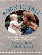 Born to talk : an introduction to speech and language development