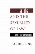 AIDS AND THE SEXUALITY OF LAW  IRONIC JURISPRUDENCE