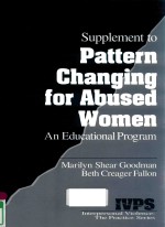 SUPPLEMENT TO PATTERN CHANGING FOR ABUSED WOMEN AN EDUCATIONAL PROGRAM