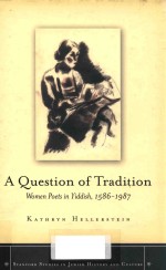 A QUESTION OF TRADITION WOMEN POETS IN YIDDISH