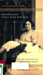 MEMOIRS OF AN EARLY ARAB FEMINIS THE LIFE AND ACTIVISM OF ANBARA SALAM KHALIDI