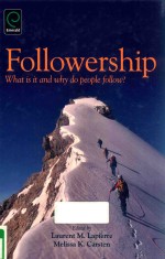 FOLLOWERSHIP:WHAT IS IT AND WHY DO PEOPLE FOLLOW?