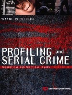 PROFILING AND SERIAL CRIME THEORETICAL AND PRACTICAL LSSUES THIRD EDITION