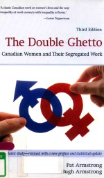 THE DOUBLE GHETTO CANADIAN WOMEN AND THEIR SEGREGATED WORK THIRD EDITION