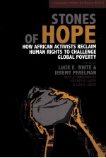 STONES OF  HOPE  HOW AFRICAN ACTIVISTS RECLAIM HUMAN RIGHTS TO CHALLENGE GLOBAL POVERTY